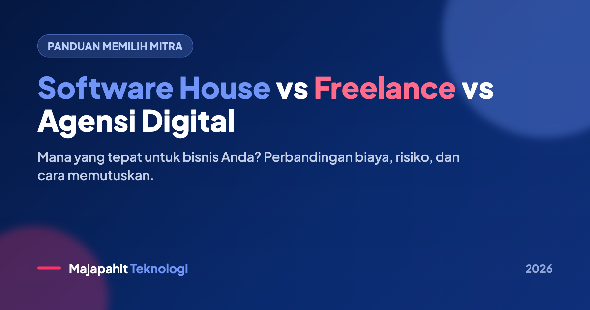 Perbandingan software house, freelance, dan agensi digital untuk bisnis Indonesia 2026