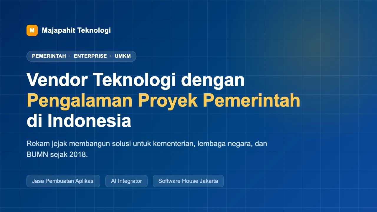 Vendor teknologi dan jasa pembuatan aplikasi dengan pengalaman proyek pemerintah di Indonesia - Majapahit Teknologi